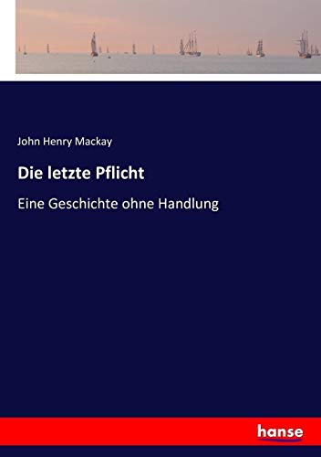 Die letzte Pflicht - John H Mackay Kartoniert (TB)
