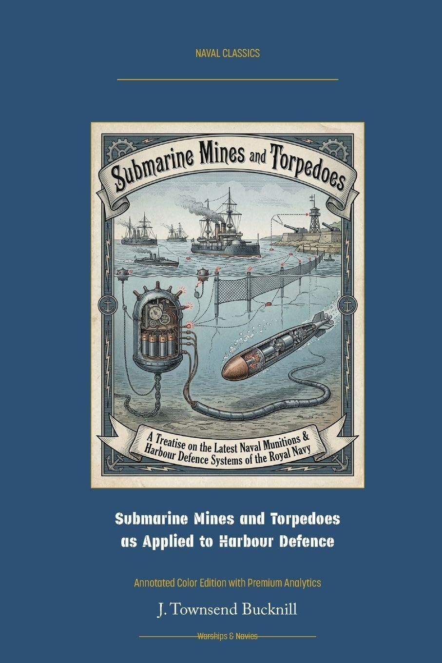 Submarine Mines and Torpedoes as Applied to Harbour Defence