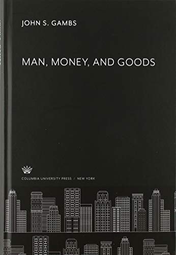 Man, Money, and Goods