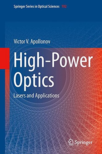 High-Power Optics: Lasers and Applications (Springer Series in Optical Sciences)