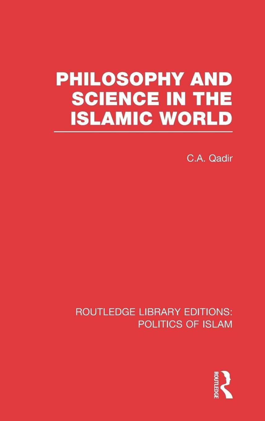 Philosophy and Science in the Islamic World (Routledge Library Editions: Politics of Islam, 10, Band 10)