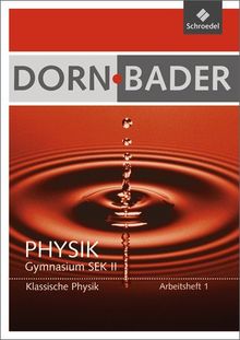 Dorn / Bader Physik SII - Ausgabe 2011: Arbeitsheft 1: Klassische Physik