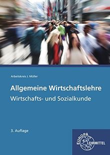 Allgemeine Wirtschaftslehre: Wirtschafts- und Sozialkunde