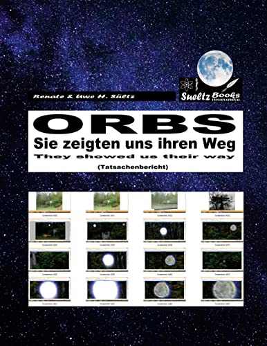 ORBS - Sie zeigten uns ihren Weg... They showed us their way...: TATSACHENBERICHT Englisch & Deutsch - Brillant-Druck