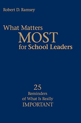 What Matters Most for School Leaders: 25 Reminders of What Is Really Important