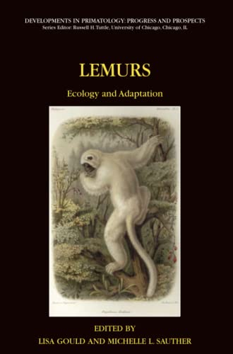 Lemurs: Ecology and Adaptation (Developments in Primatology: Progress and Prospects)