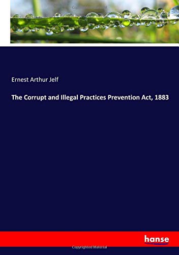 The Corrupt and Illegal Practices Prevention Act, 1883