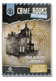 CRIME BOOKS Dysturbia: Das geheime Labyrinth: ESCAPE-Krimi zum Miträtseln