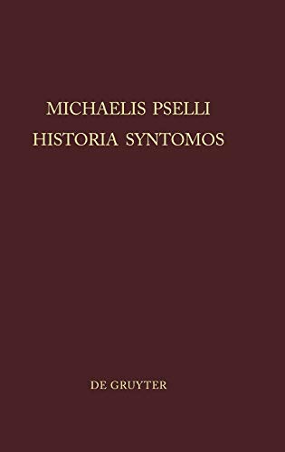 Michaelis Pselli Historia Syntomos (Corpus Fontium Historiae Byzantinae – Series Berolinensis, 30)