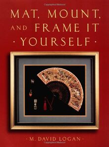 Mat, Mount and Frame It Yourself (Crafts Highlights) von David Logan | Buch | Zustand gut