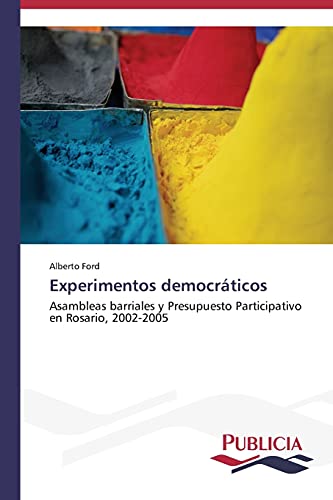 Experimentos democráticos: Asambleas barriales y Presupuesto Participativo en Rosario, 2002-2005