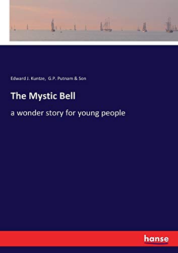 The Mystic Bell: a wonder story for young people