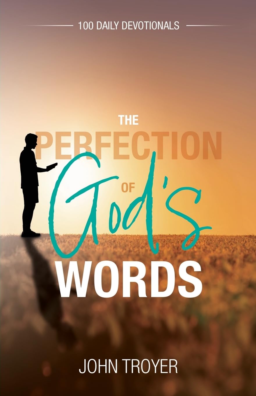 The Perfection of God's Words: 100 Daily Devotionals
