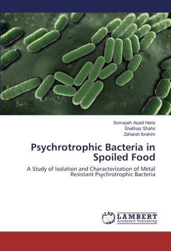 Psychrotrophic Bacteria in Spoiled Food: A Study of Isolation and Characterization of Metal Resistant Psychrotrophic Bacteria