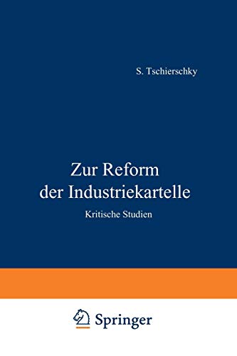 Zur Reform der Industriekartelle: Kritische Studien