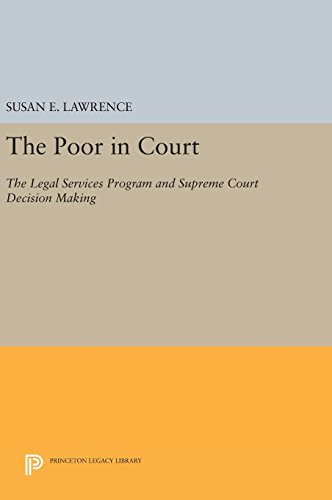 The Poor in Court: The Legal Services Program and Supreme Court Decision Making (Princeton Legacy Library, Band 3387)