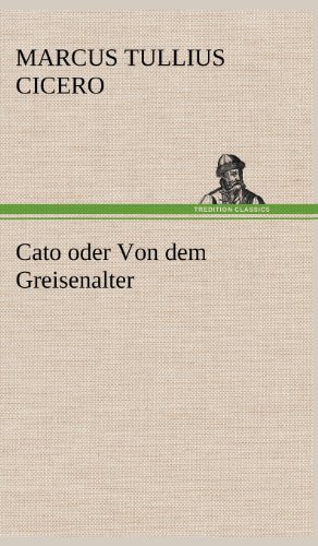 Cato oder Von dem Greisenalter