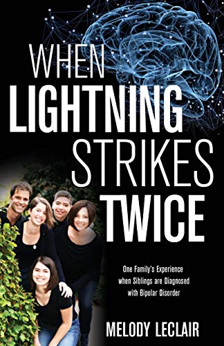 When Lightning Strikes Twice: One Family's Experience when Siblings are Diagnosed with Bipolar Disorder
