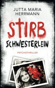 Stirb, Schwesterlein: Psychothriller