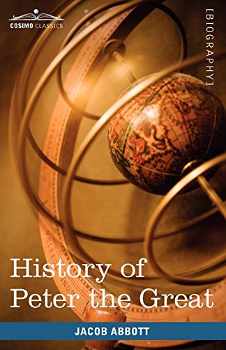 History of Peter the Great, Emperor of Russia: Makers of History