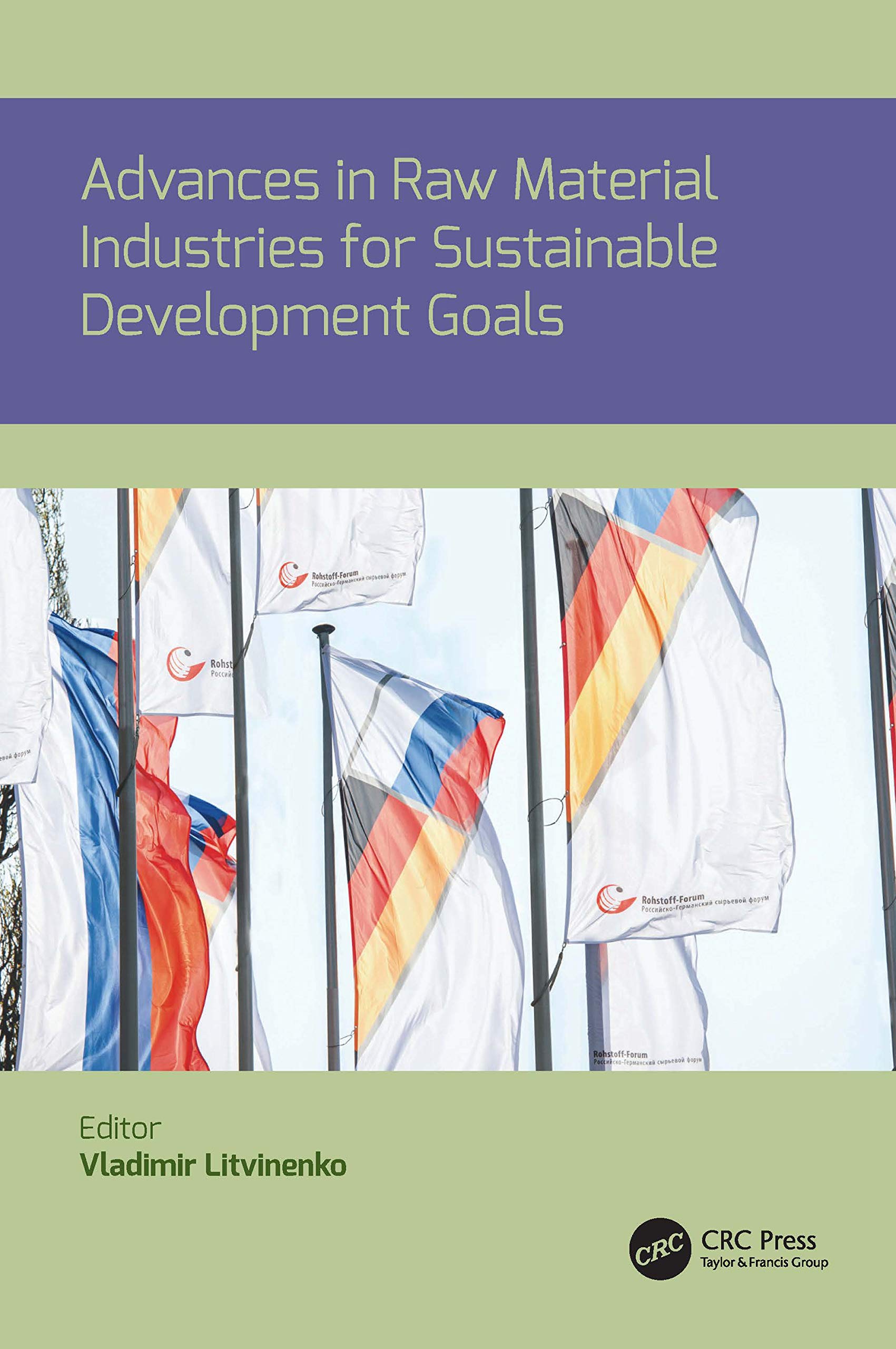 Advances in raw material industries for sustainable development goals: Proceedings of the XII Russian-German Raw Materials Conference (Saint-Petersburg, Russia, 27-29 November 2019)