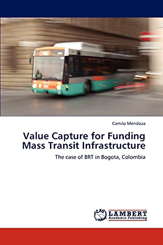 Value Capture for Funding Mass Transit Infrastructure: The case of BRT in Bogota, Colombia