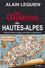 Les mystères des Hautes-Alpes : histoires insolites, étranges, criminelles et extraordinaires