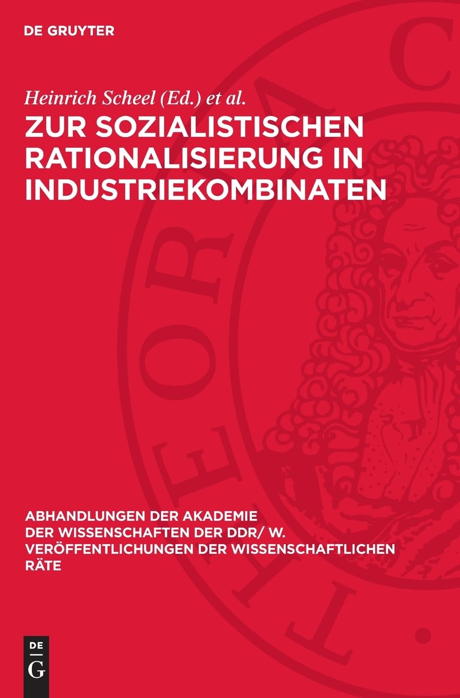Zur sozialistischen Rationalisierung in Industriekombinaten: 35. Tagung des Wissenschaftlichen Rates für die wirtschaftswissenschaftliche Forschung ... der Wissenschaftlichen Räte, 1982,5)
