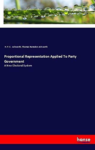 Proportional Representation Applied To Party Government: A New Electoral System