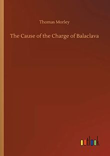 The Cause of the Charge of Balaclava