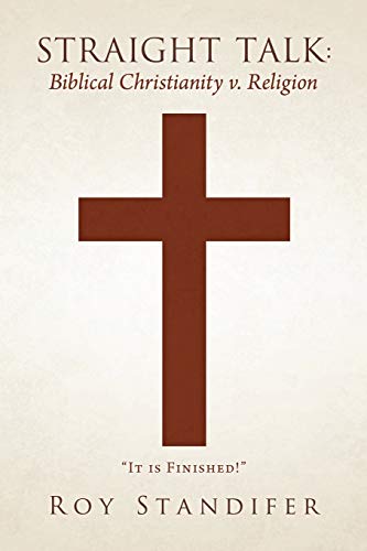 Straight Talk: Biblical Christianity v. Religion
