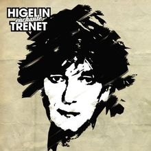 Higelin Enchante Trenet