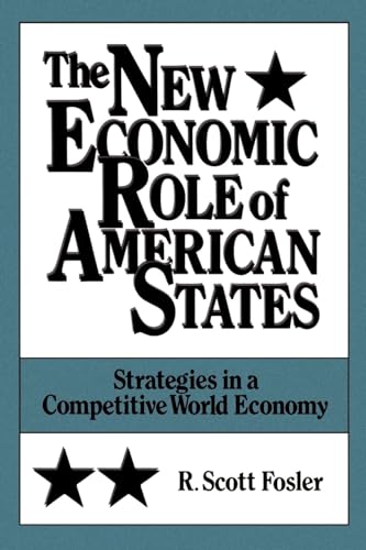 The New Economic Role of American States: Strategies in a Competitive World Economy