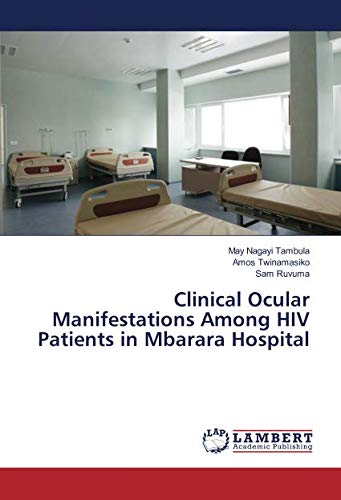 Clinical Ocular Manifestations Among HIV Patients in Mbarara Hospital