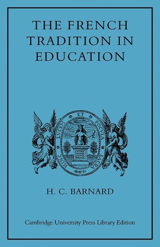 French Tradition in Education: Ramus to Mme Necker de Saussure (Cambridge University Press Library Editions)