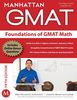 Foundations of GMAT Math (Manhattan GMAT Preparation Guide: Foundations of Math)