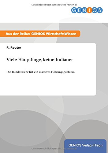 Viele Häuptlinge, keine Indianer: Die Bundeswehr hat ein massives Führungsproblem