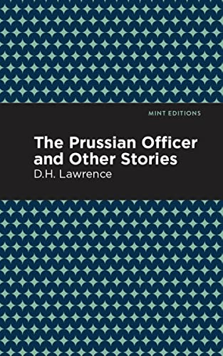 The Prussian Officer and Other Stories (Mint Editions―Short Story Collections and Anthologies)