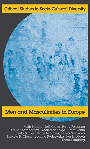 Men and Masculinities in Europe (Critical Studies in Socio-Cultural Diversity, Band 4)