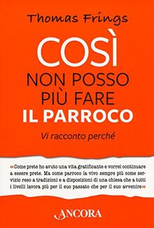 Così non posso più fare il parroco. Vi racconto perché (Percorsi pastorali)