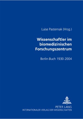 Wissenschaftler im biomedizinischen Forschungszentrum. Berlin-Buch 19302004. Wissenschaftler Biographien
