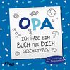 Opa, ich habe ein Buch für dich geschrieben – Version für Kinder: Zum Ausfüllen und Verschenken