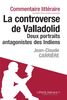 La Controverse de Valladolid de Jean-Claude Carrière : Deux portraits antagonistes des Indiens : Commentaire et Analyse de texte