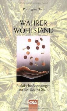 Wahrer Wohlstand: Praktische Anregungen aus spiritueller Sicht