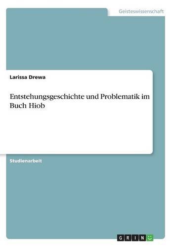 Entstehungsgeschichte und Problematik im Buch Hiob