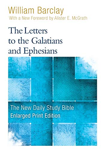 The Letters to the Galatians and Ephesians (Enlarged Print) (The New Daily Study Bible)