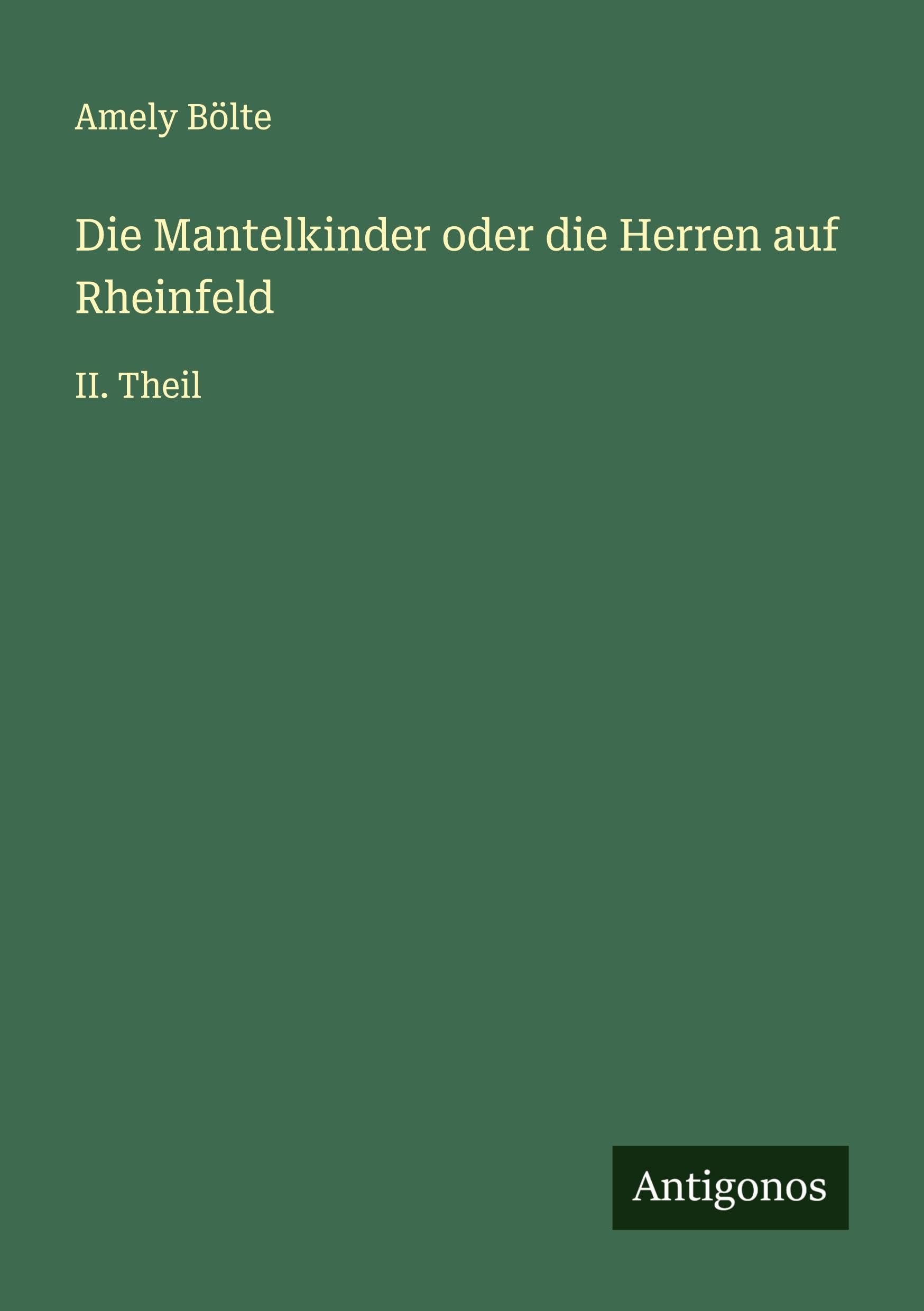 Die Mantelkinder oder die Herren auf Rheinfeld: II. Theil