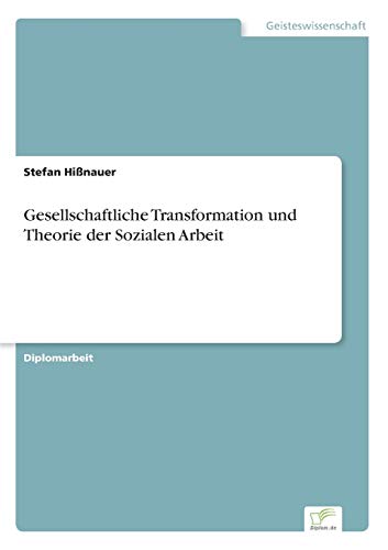 Gesellschaftliche Transformation und Theorie der Sozialen Arbeit