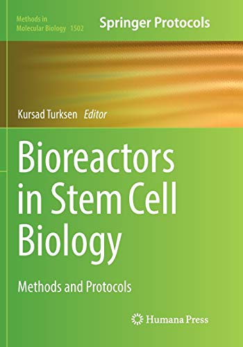 Bioreactors in Stem Cell Biology: Methods and Protocols (Methods in Molecular Biology, 1502, Band 1502)