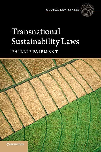 Phillip Paiement Transnational Sustainability Laws (Global Law Series)